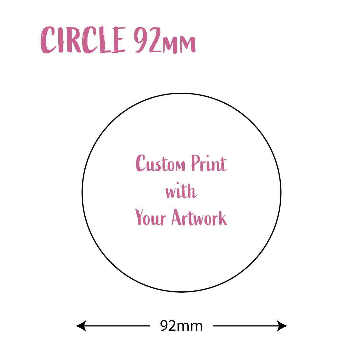 Circle (92mm): Custom Print